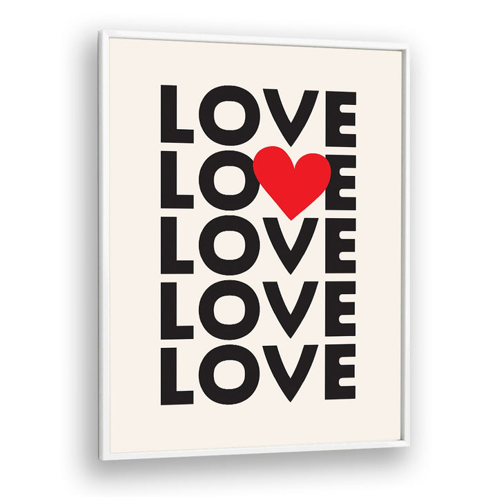 Love Thenativestate By Frankie Kerr-dineen Quotes Posters Wall Art Prints in White Plain Frame