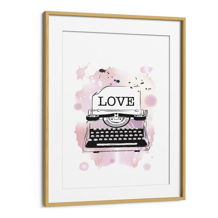 Love Typewriter by Martina Fashion Paintings Fashion Posters in Oak Wood Frame With Mount