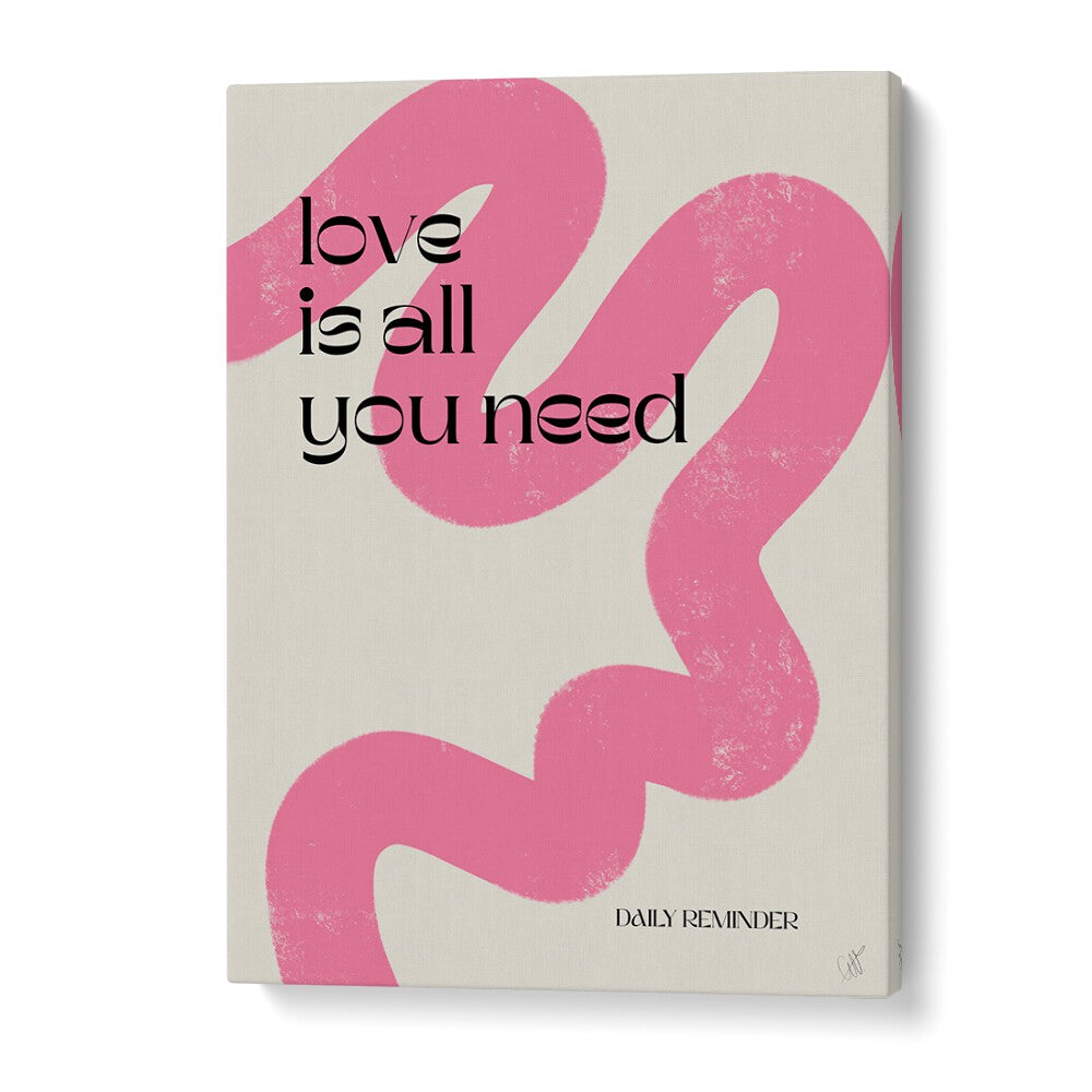 Love is All You Need by Anne-marie Volfova Quotes and Typography Posters in Gallery Wrap