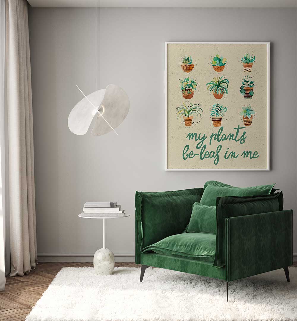 MY PLANTS BELIEVE IN ME , QUOTES & TYPOGRAPHY POSTERS