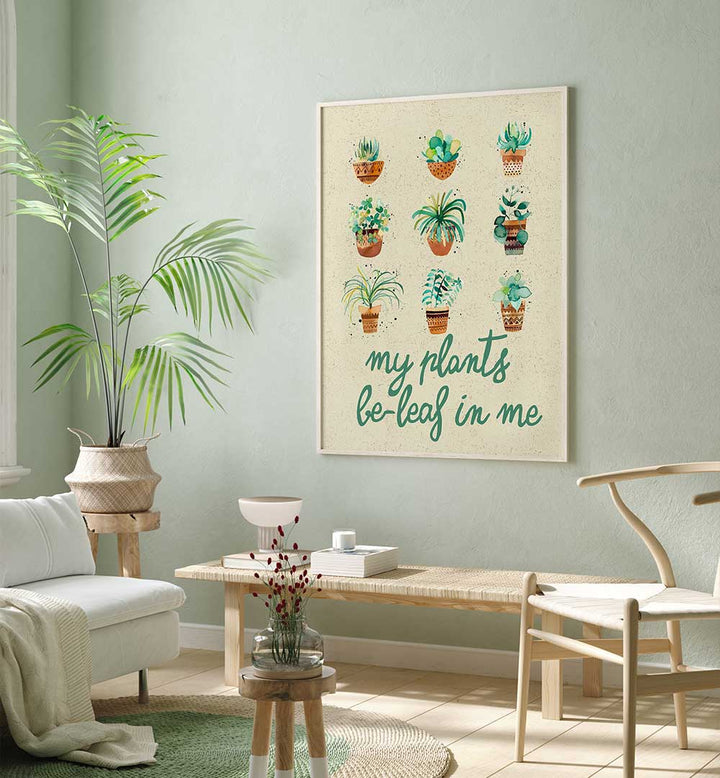 MY PLANTS BELIEVE IN ME , QUOTES & TYPOGRAPHY POSTERS