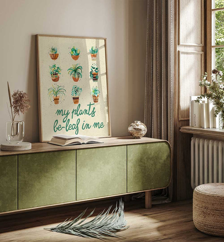 MY PLANTS BELIEVE IN ME , QUOTES & TYPOGRAPHY POSTERS