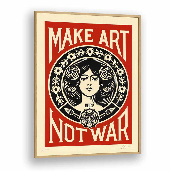 Make Art Not War Quotes and Typography Posters in Oak Wood Plain Frame