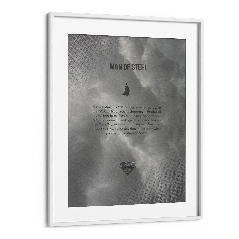 Man Of Steel By Grishma Korjani Movie Posters in White Frame With Mount