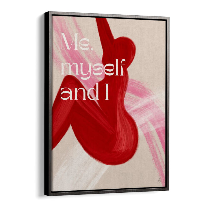 Me Myself and I by Anne-marie Volfova Quotes and Typography Posters in Black Floater Frame