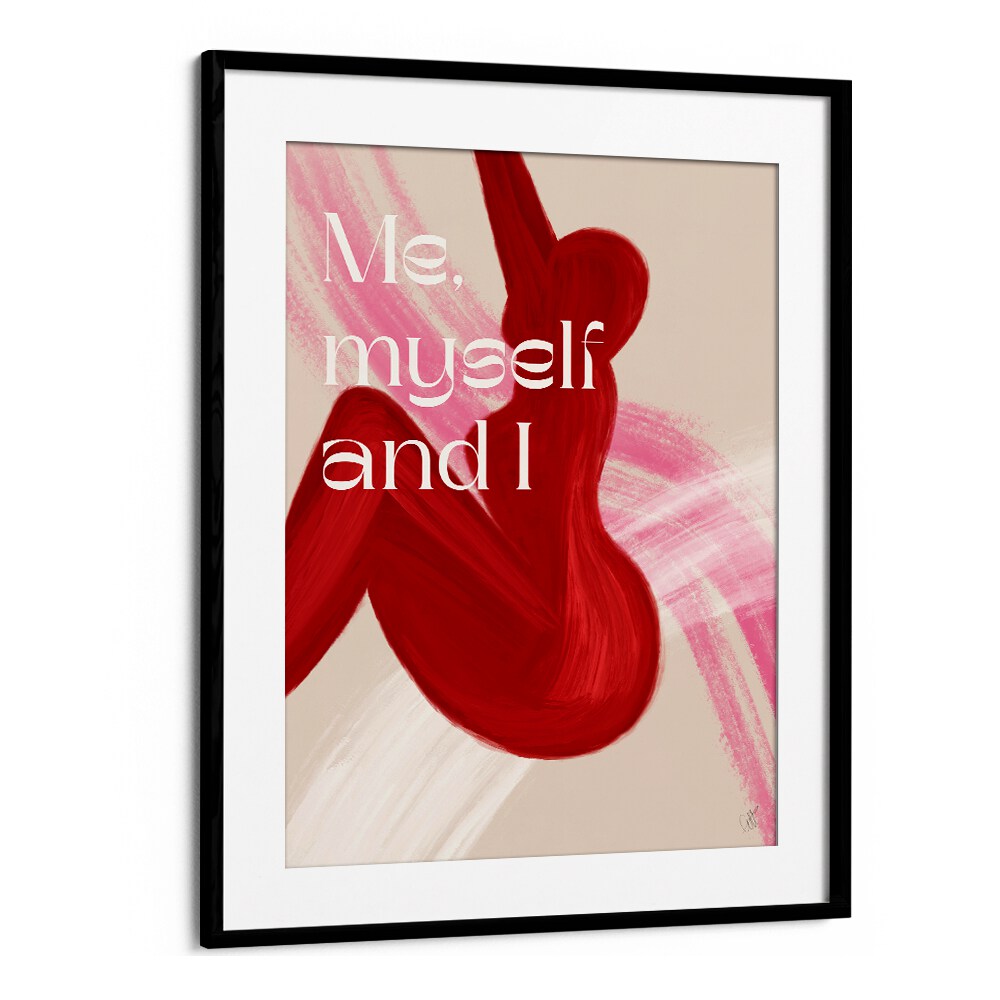 Me Myself and I by Anne-marie Volfova Quotes and Typography Posters in Black Frame With Mount