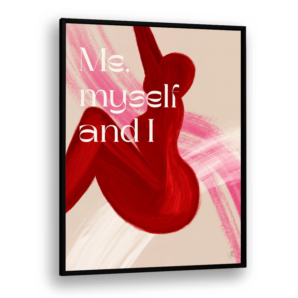 Me Myself and I by Anne-marie Volfova Quotes and Typography Posters in Black Plain Frame