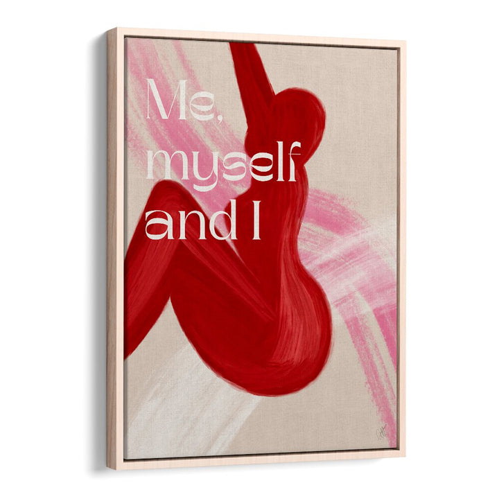 Me Myself and I by Anne-marie Volfova Quotes and Typography Posters in Oak Wood Floater Frame