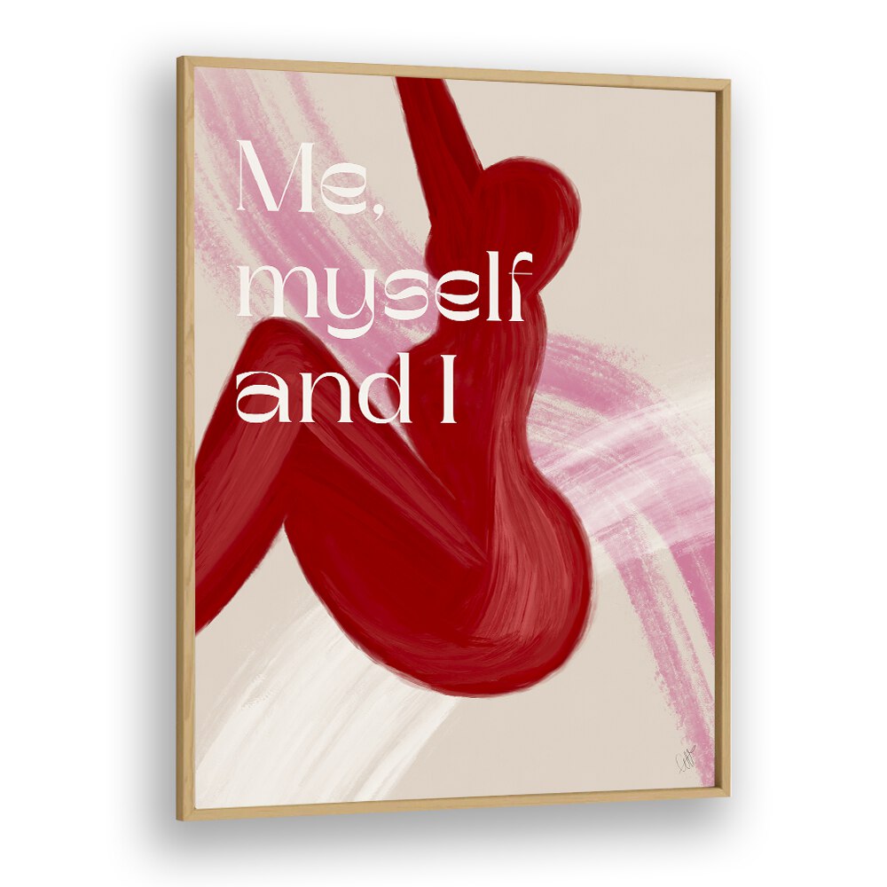 Me Myself and I by Anne-marie Volfova Quotes and Typography Posters in Oak Wood Plain Frame