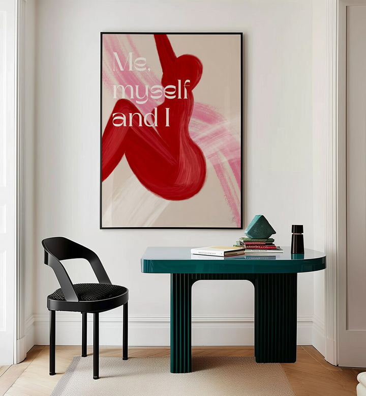 Me Myself and I by Anne-marie Volfova Quotes and Typography Posters in Black Plain Frame placed on a wall behind a study table 