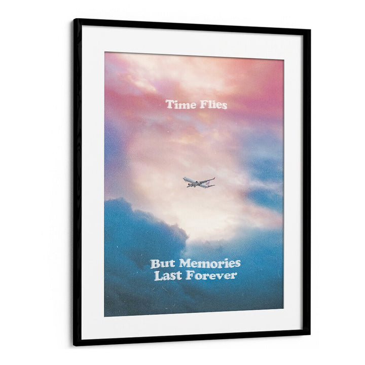 Typography poster featuring "Time Flies, But MEMORIES LAST FOREVER, QUOTES" in a stylish black frame. Perfect décor piece.