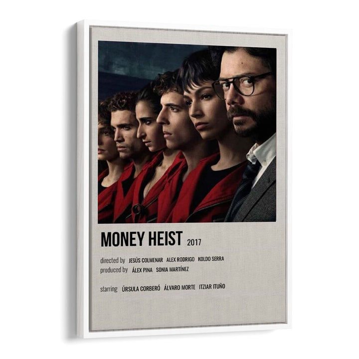 Money Heist 2017 I Movie Posters in White Floater Frame