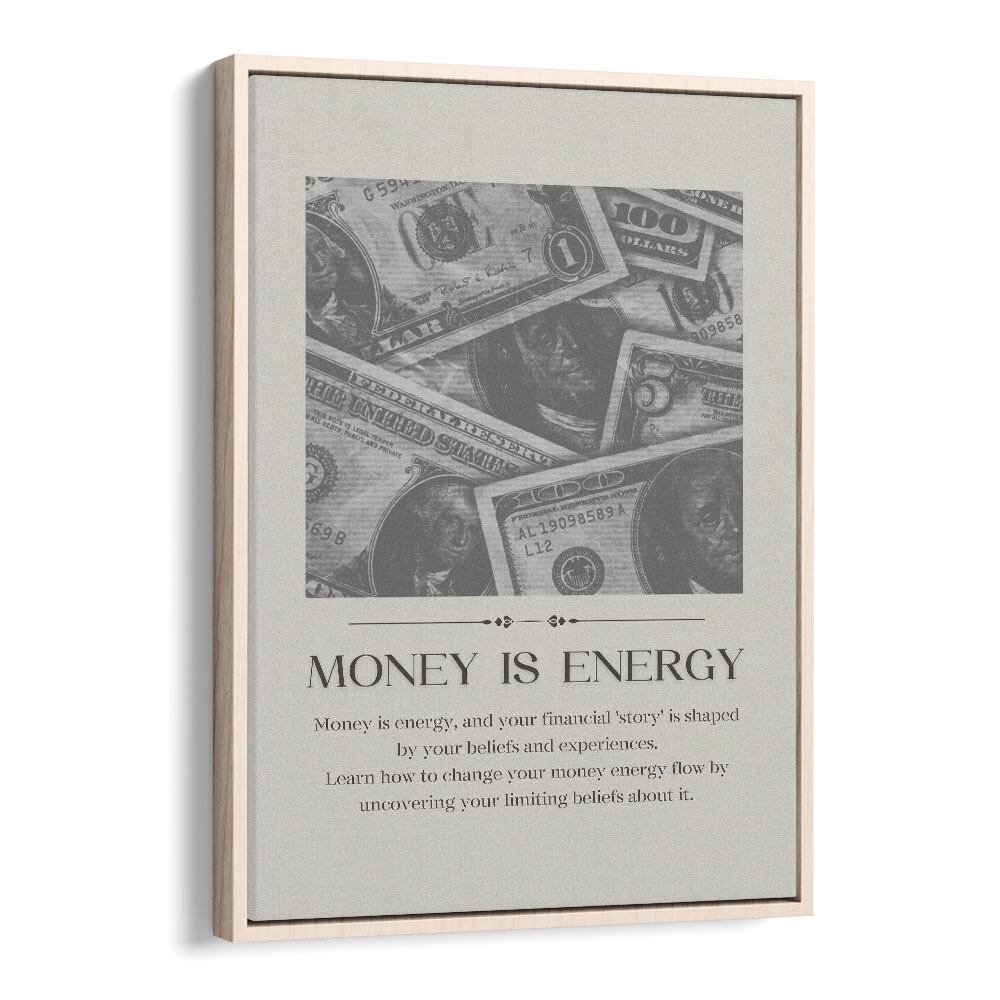 Money Is Energy By Grishma Korjani Money Art Prints in Oak Wood Floater Frame