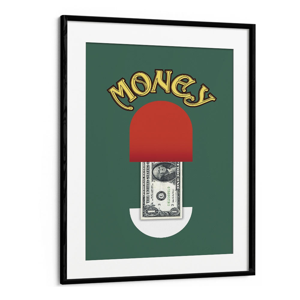 Money Pill By Grishma Korjani Money Art Prints in Black Frame With Mount