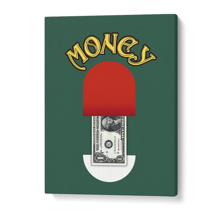 Money Pill By Grishma Korjani Money Art Prints in Gallery Wrap