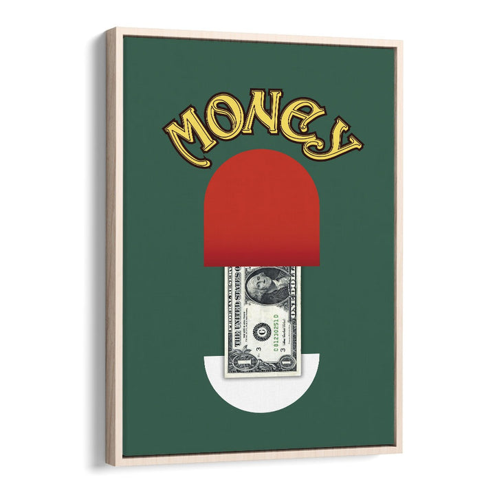 Money Pill By Grishma Korjani Money Art Prints in Oak Wood Floater Frame