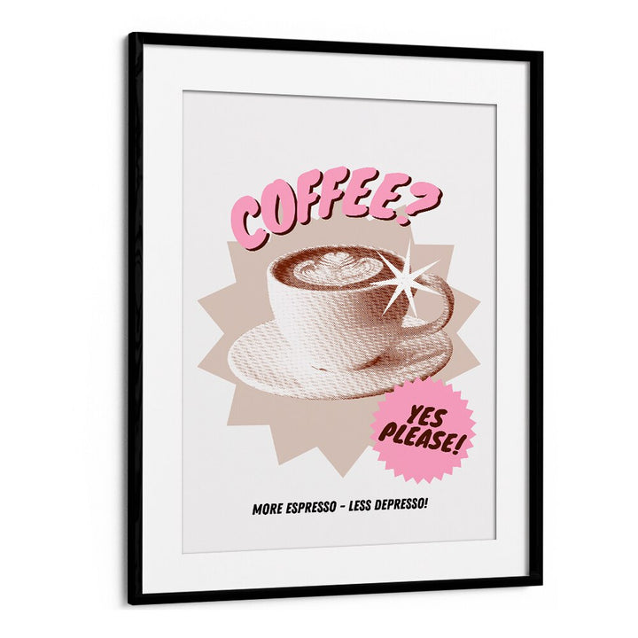 More Espresso-Less Depresso by Athene Fritsch Cafe Art Prints Cafe Posters in Black Frame With Mount