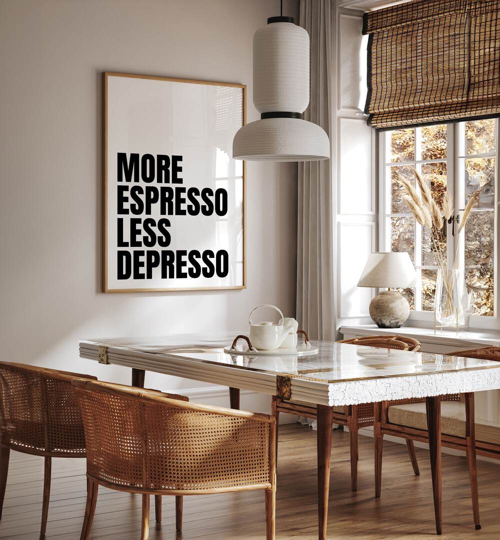 More Espresso-Less Depresso ii by Athene Fritsch Quotes and Typography Posters in Oak Wood Plain Frame placed on a wall in a dining room area beside a window and behind a dining table