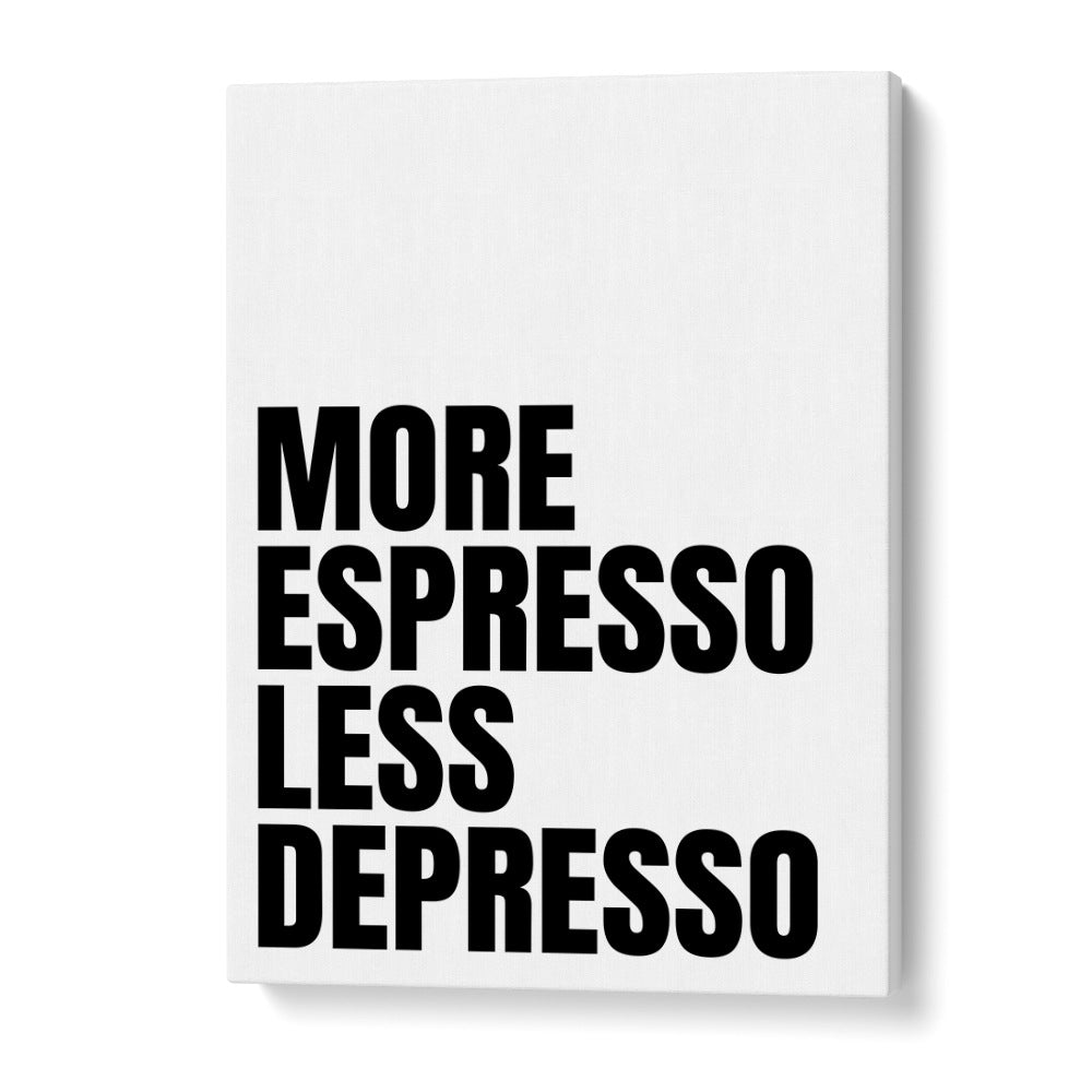 More Espresso-Less Depresso ii by Athene Fritsch Quotes and Typography Posters in Gallery Wrap