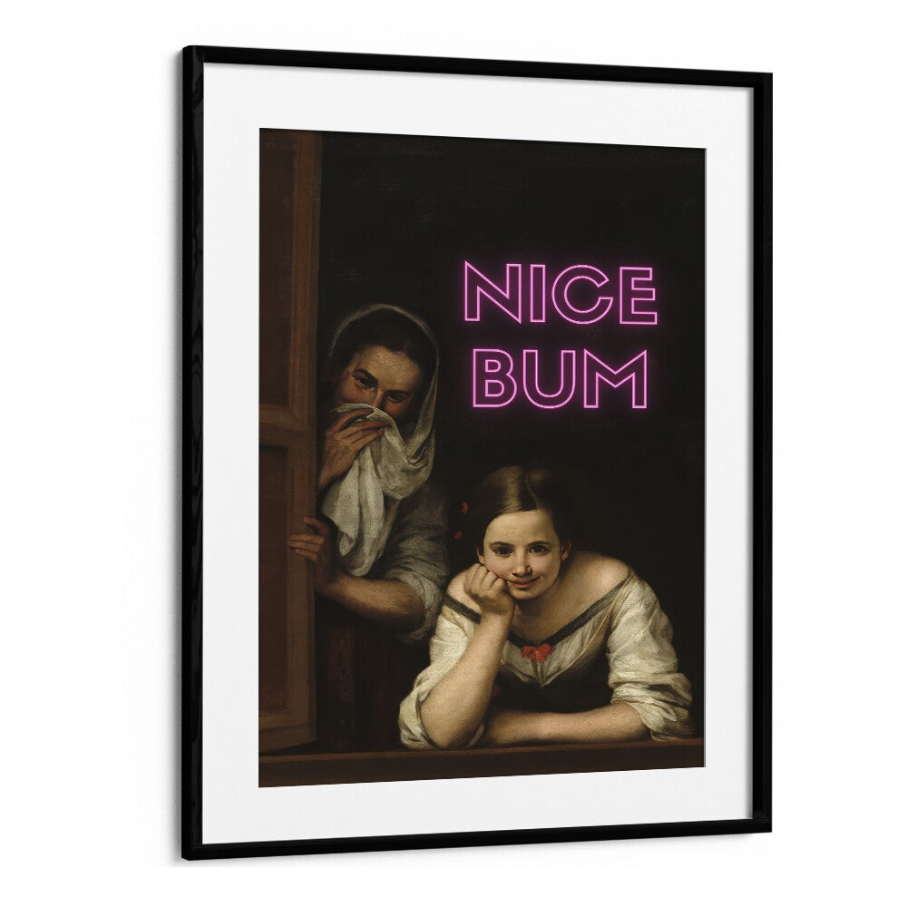 Nice Bum  Altered Art Prints in Black Frame With Mount