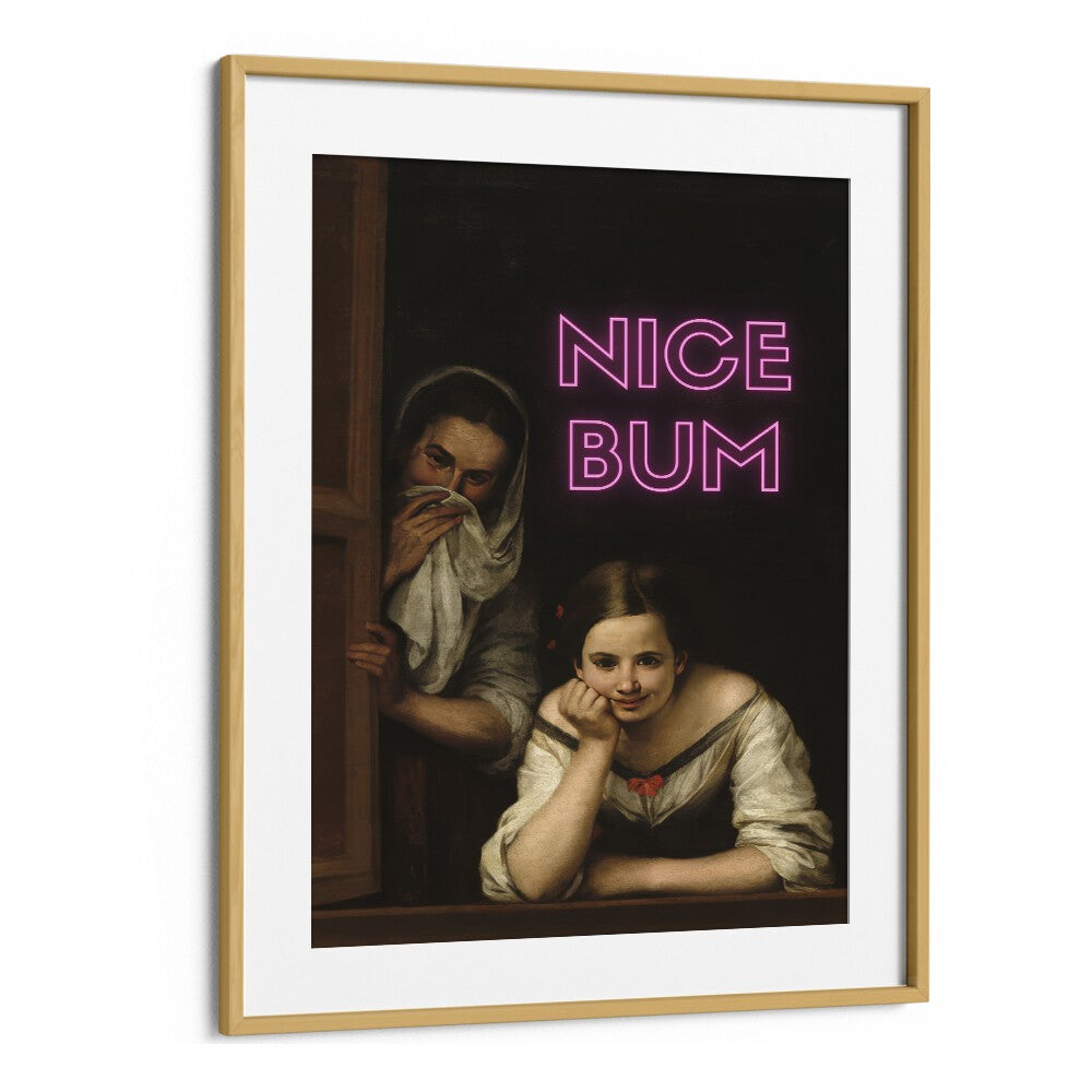 Nice Bum  Altered Art Prints in Oak Wood Frame With Mount