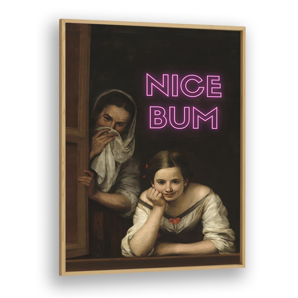 Nice Bum  Altered Art Prints in Oak Wood Plain Frame