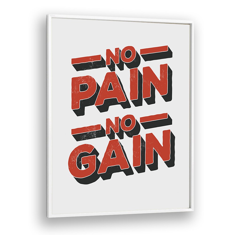 No Pain No Gain Quotes and Typography Posters in White Plain Frame