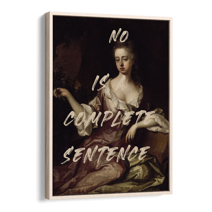 No is a Complete Sentence by the Art Concept Altered Art Prints in Oak Wood Floater Frame