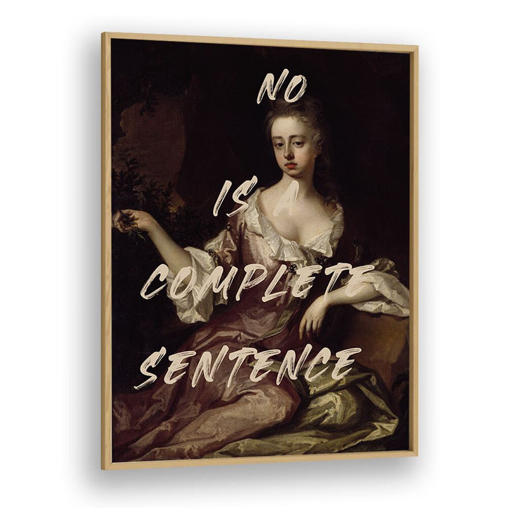 No is a Complete Sentence by the Art Concept Altered Art Prints in Oak Wood Plain Frame