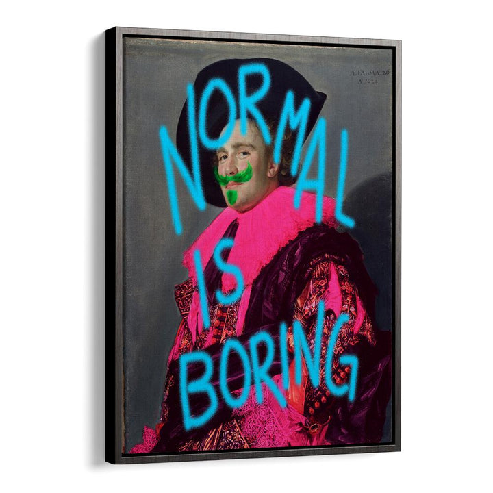 Normal Is Boring Quotes And Typography Posters in Black Floater Frame