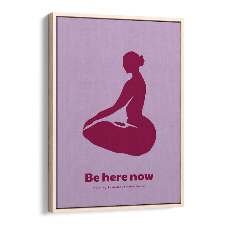 BE HERE NOW