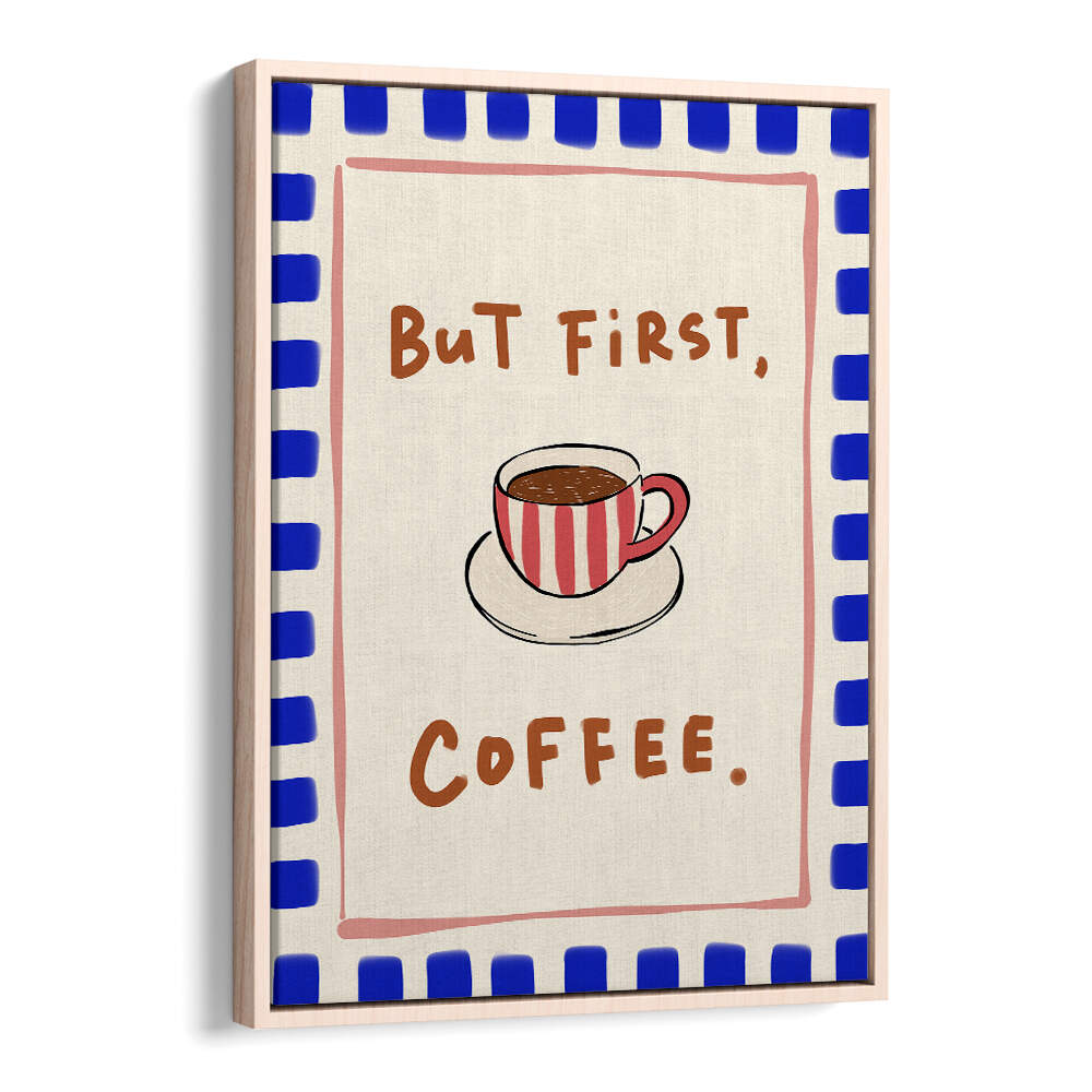 BUT FIRST, COFFEE - BLUE