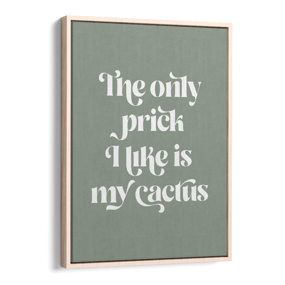 CACTUS PRICK , QUOTES & TYPOGRAPHY POSTERS
