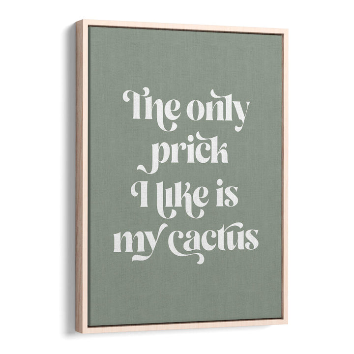 CACTUS PRICK , QUOTES & TYPOGRAPHY POSTERS