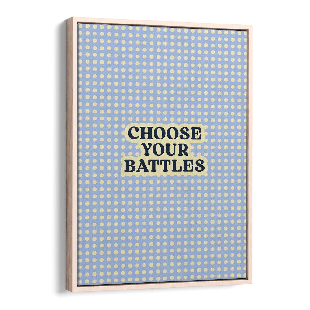 CHOOSE YOUR BATTLES QUOTE