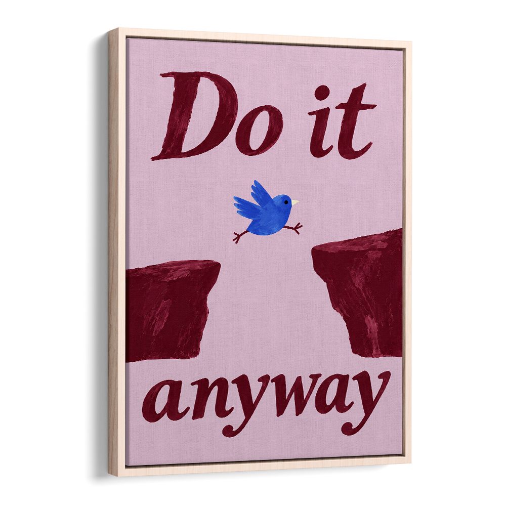 DO IT ANYWAY BIRD