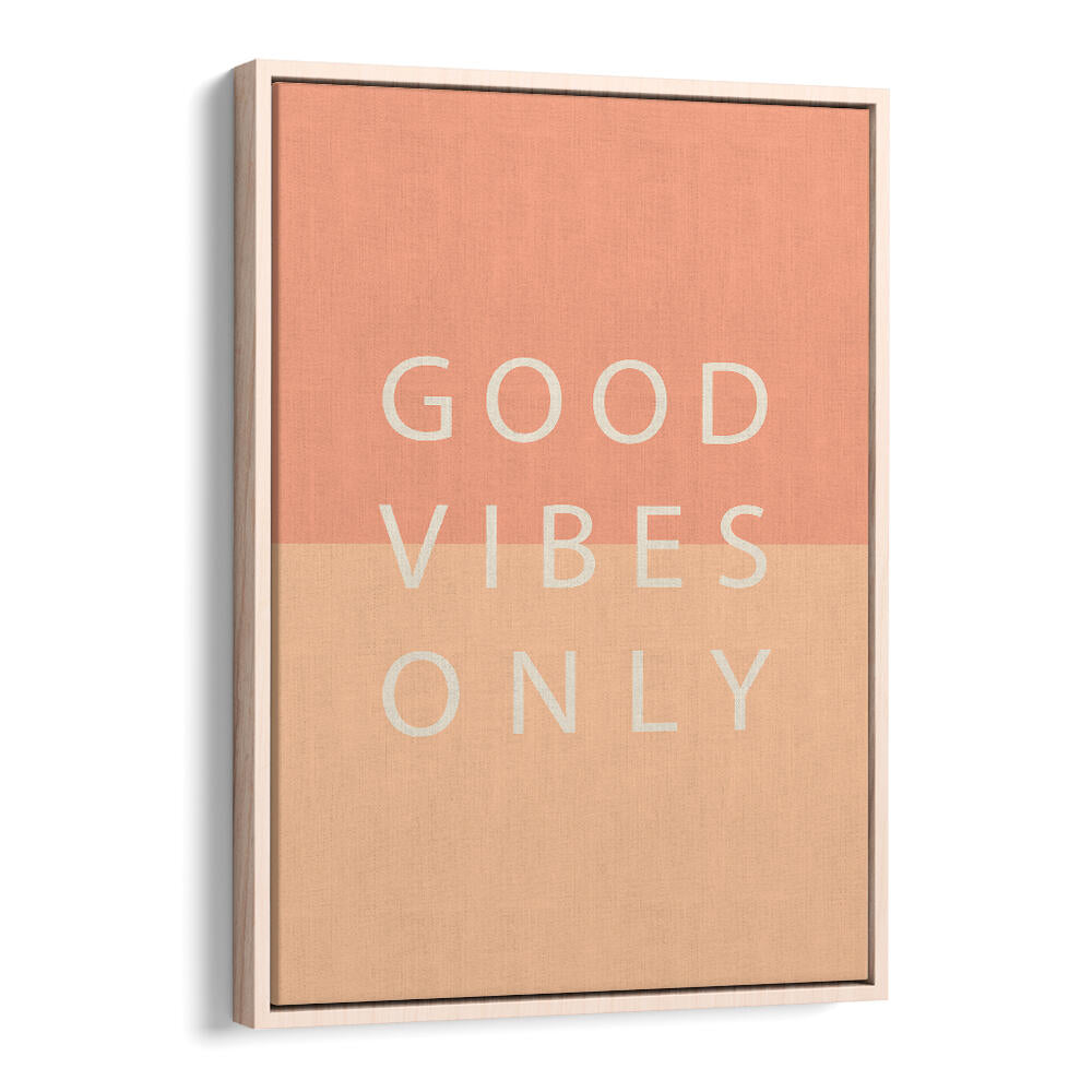 GOOD VIBES ONLY , QUOTES & TYPOGRAPHY POSTERS