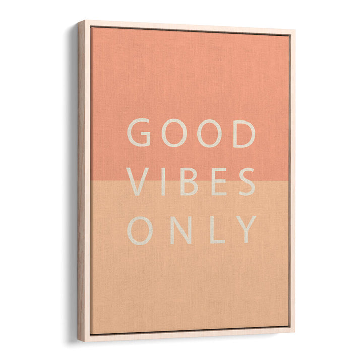 GOOD VIBES ONLY , QUOTES & TYPOGRAPHY POSTERS