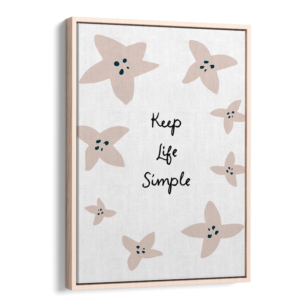 KEEP LIFE SIMPLE FLORAL
