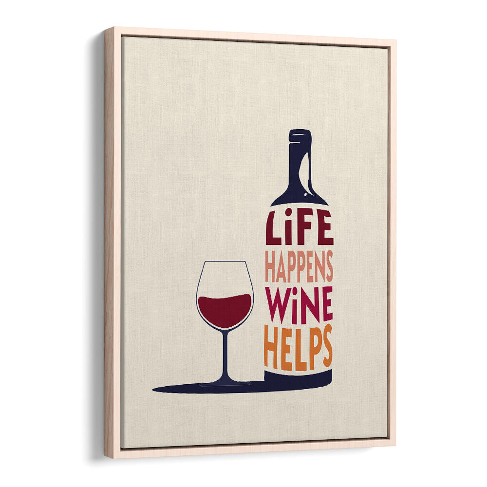 LIFE HAPPENS, WINE HELPS