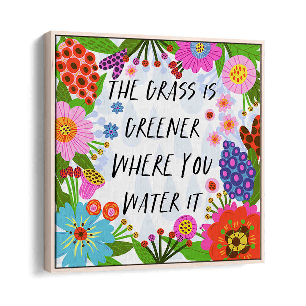 THE GRASS IS GREENER , QUOTES & TYPOGRAPHY POSTERS