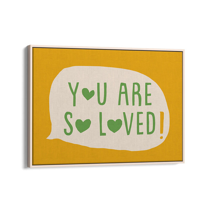 YOU ARE SO LOVED , QUOTES & TYPOGRAPHY POSTERS