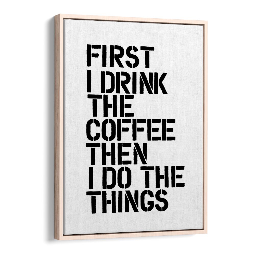 Stylish COFFEE FIRST, QUOTES poster by Brett Wilson, perfect for energizing your space and inspiring coffee lovers.