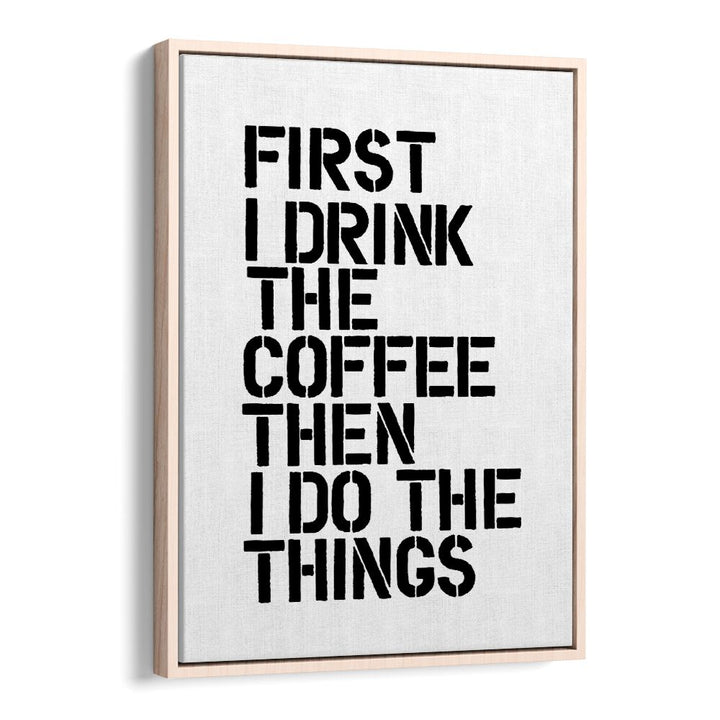 Stylish COFFEE FIRST, QUOTES poster by Brett Wilson, perfect for energizing your space and inspiring coffee lovers.