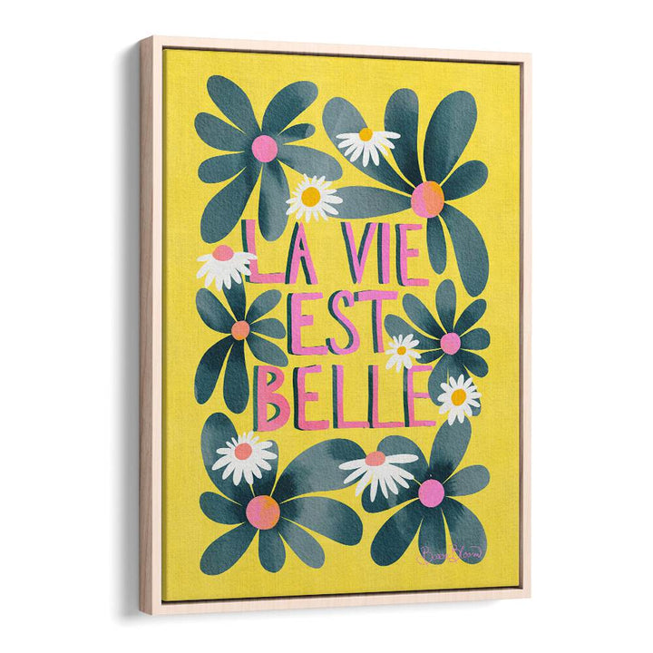 LA VIE EST BELLE BY BAROO BLOOM , QUOTES AND TYPOGRAPHY POSTERS