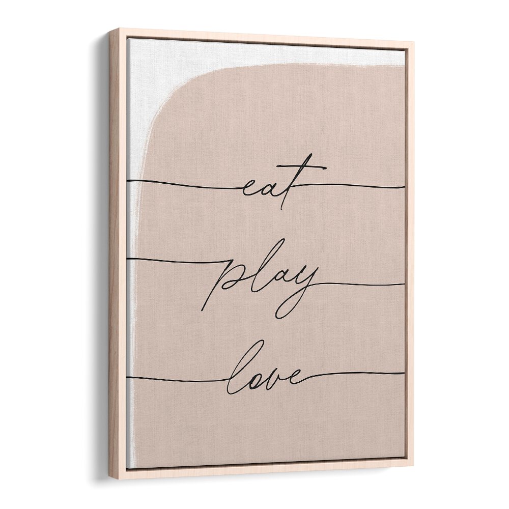 Oakwood framed typography poster with EAT PLAY LOVE , QUOTES on blush linen background