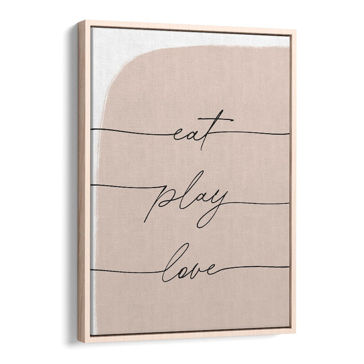 Oakwood framed typography poster with EAT PLAY LOVE , QUOTES on blush linen background