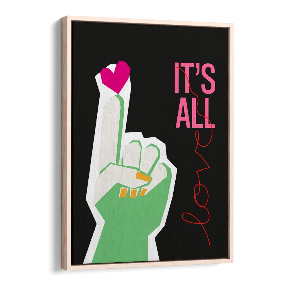 IT'S ALL LOVE HAND GREY , QUOTES AND TYPOGRAPHY POSTERS