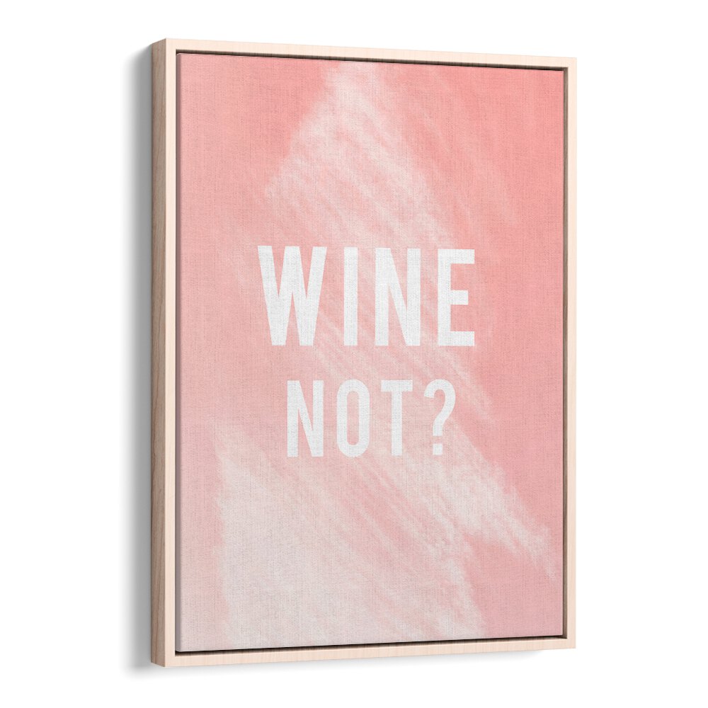 WINE NOT BY DUCHESS PLUM , QUOTES AND TYPOGRAPHY POSTERS