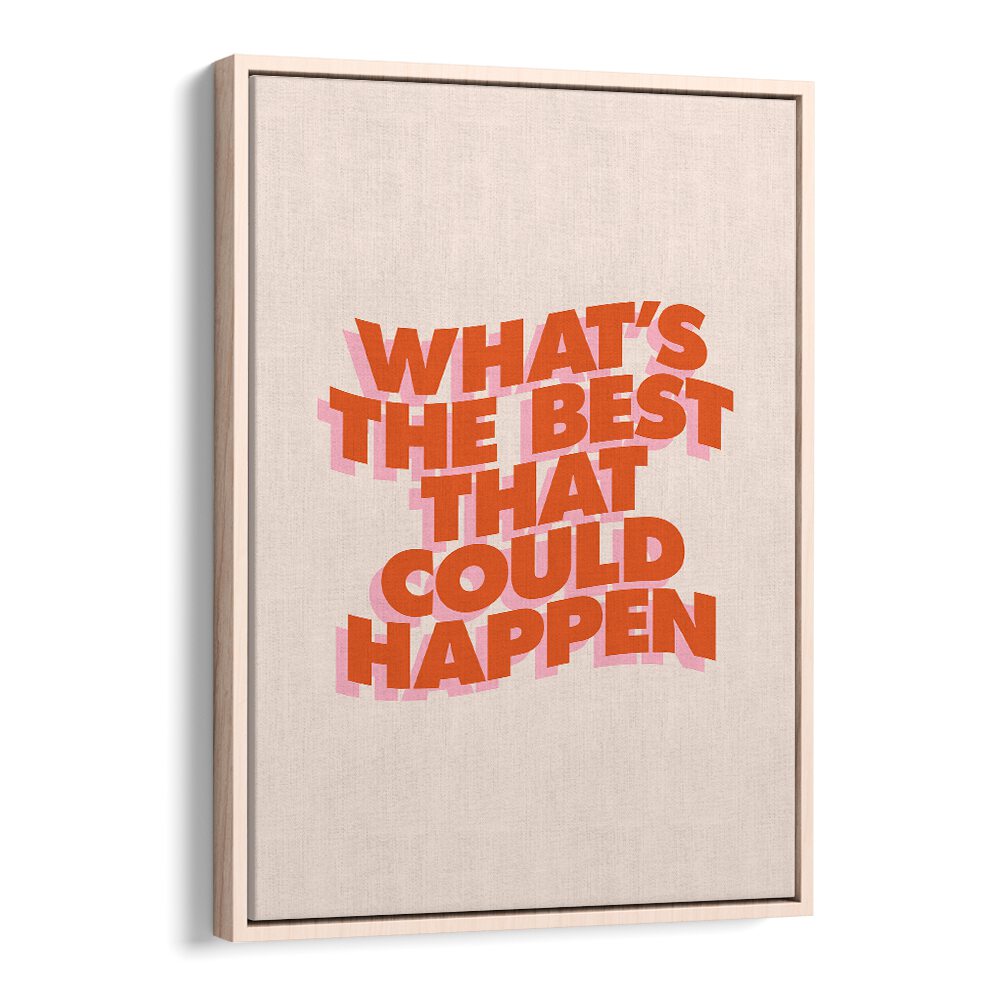 WHAT'S THE BEST THAT COULD HAPPEN III BY BRETT WILSON , QUOTES AND TYPOGRAPHY POSTERS